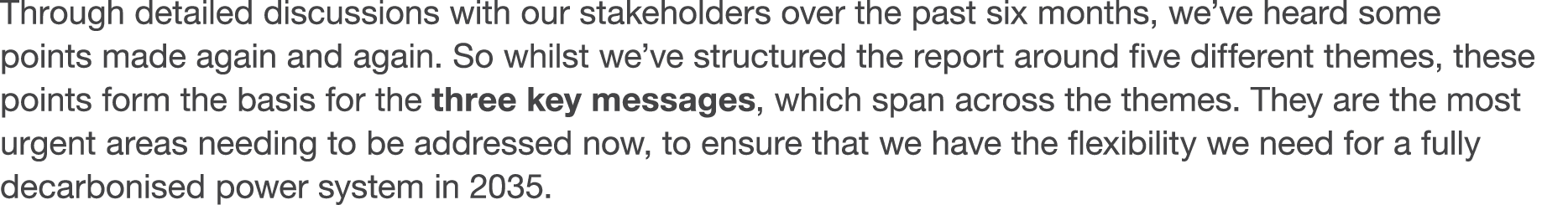 Through detailed discussions with our stakeholders over the past six months, we ve heard some points made again and a   
