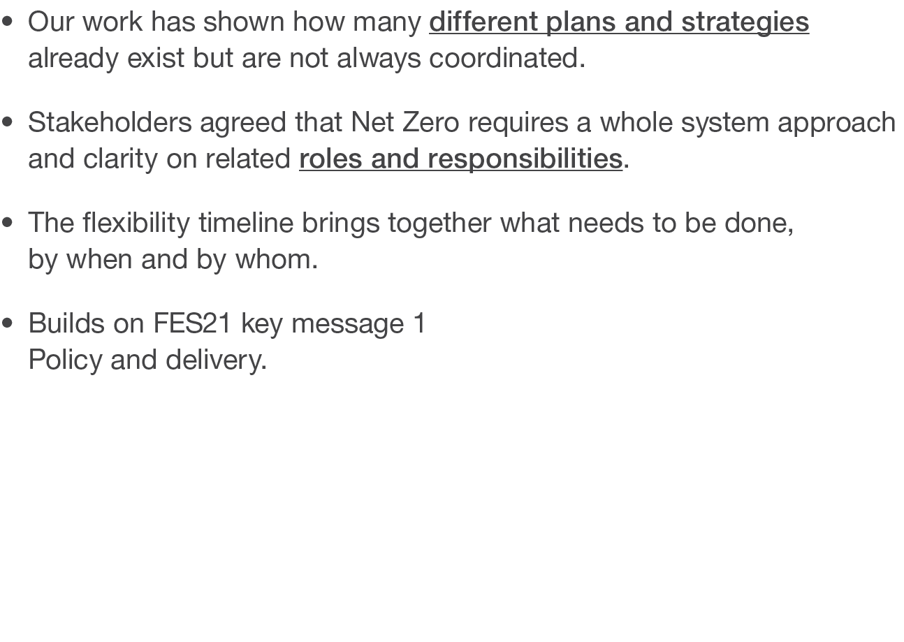 Our work has shown how many different plans and strategies already exist but are not always coordinated  Stakeholders   