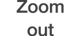 Zoom out