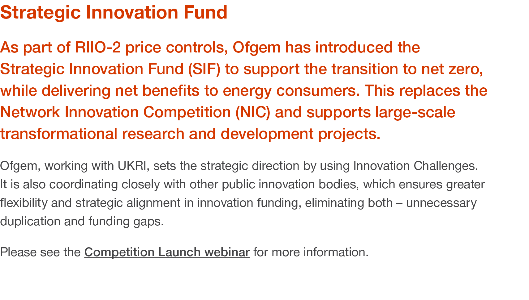 Strategic Innovation Fund As part of RIIO-2 price controls, Ofgem has introduced the Strategic Innovation Fund (SIF)    