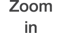 Zoom in