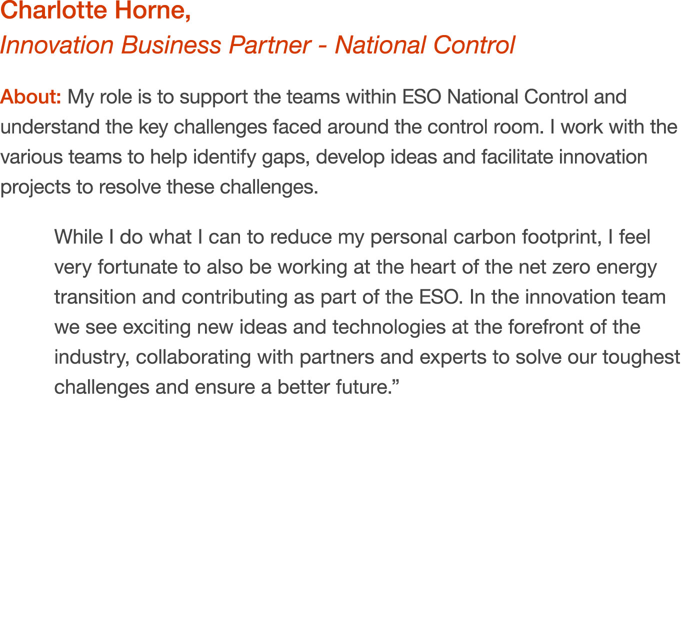 Charlotte Horne, Innovation Business Partner National Control About: My role is to support the teams within ESO Natio...