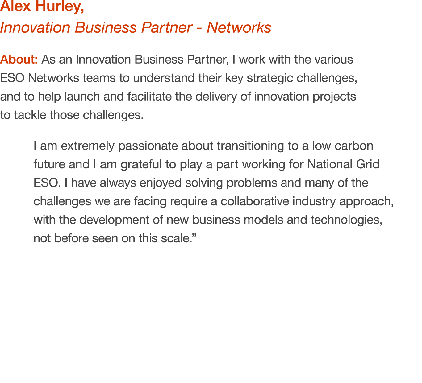 Alex Hurley, Innovation Business Partner Networks About: As an Innovation Business Partner, I work with the various E...