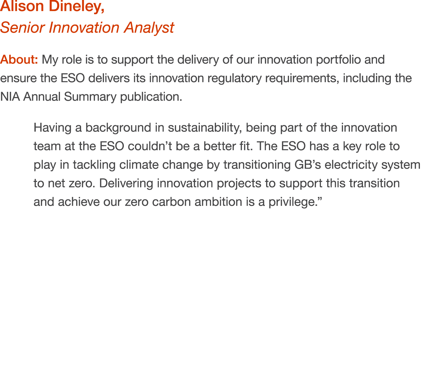 Alison Dineley, Senior Innovation Analyst About: My role is to support the delivery of our innovation portfolio and e...