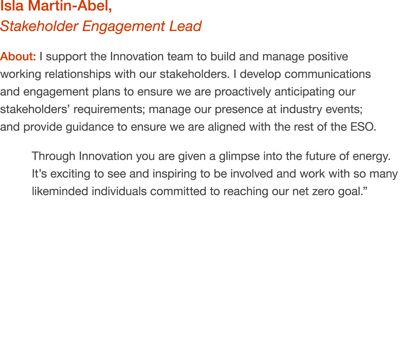 Isla Martin Abel, Stakeholder Engagement Lead About: I support the Innovation team to build and manage positive worki...