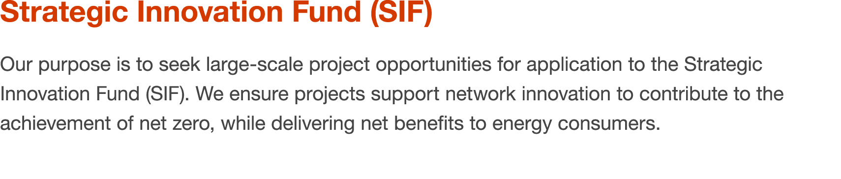 Strategic Innovation Fund (SIF) Our purpose is to seek large scale project opportunities for application to the Strat...