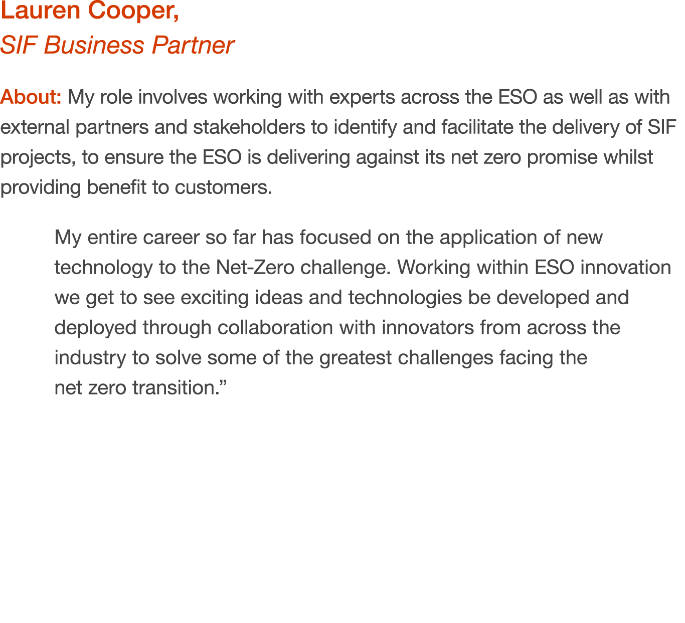 Lauren Cooper, SIF Business Partner About: My role involves working with experts across the ESO as well as with exter...