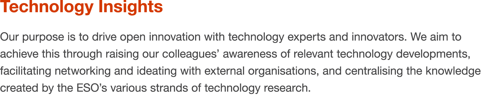 Technology Insights Our purpose is to drive open innovation with technology experts and innovators. We aim to achieve...