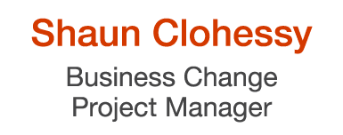 Shaun Clohessy Business Change Project Manager 