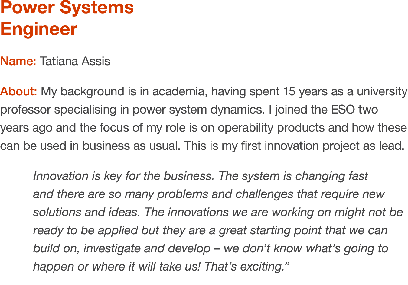 Power Systems Engineer Name: Tatiana Assis About: My background is in academia, having spent 15 years as a university...