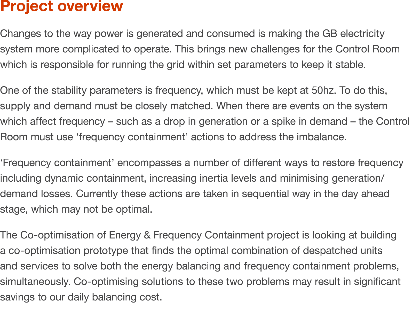Project overview Changes to the way power is generated and consumed is making the GB electricity system more complica...