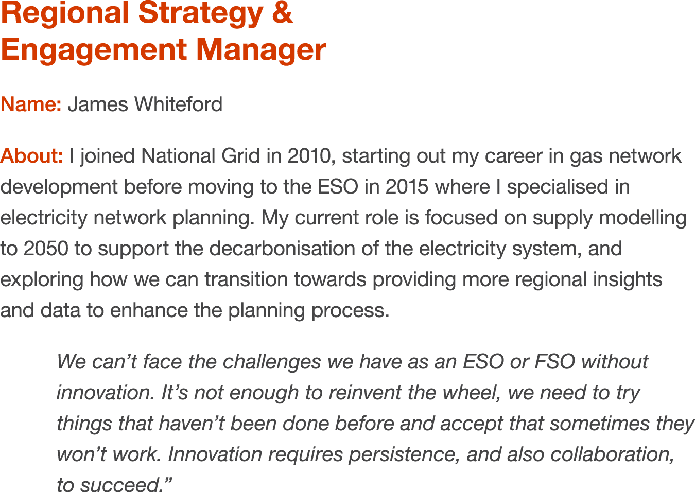 Regional Strategy & Engagement Manager Name: James Whiteford About: I joined National Grid in 2010, starting out my c...