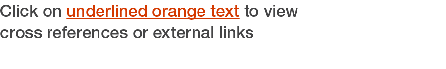 Click on underlined orange text to view cross references or external links
