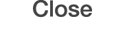 Close