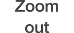 Zoom out