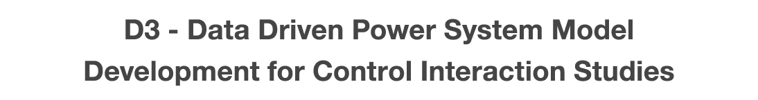 D3 Data Driven Power System Model Development for Control Interaction Studies 