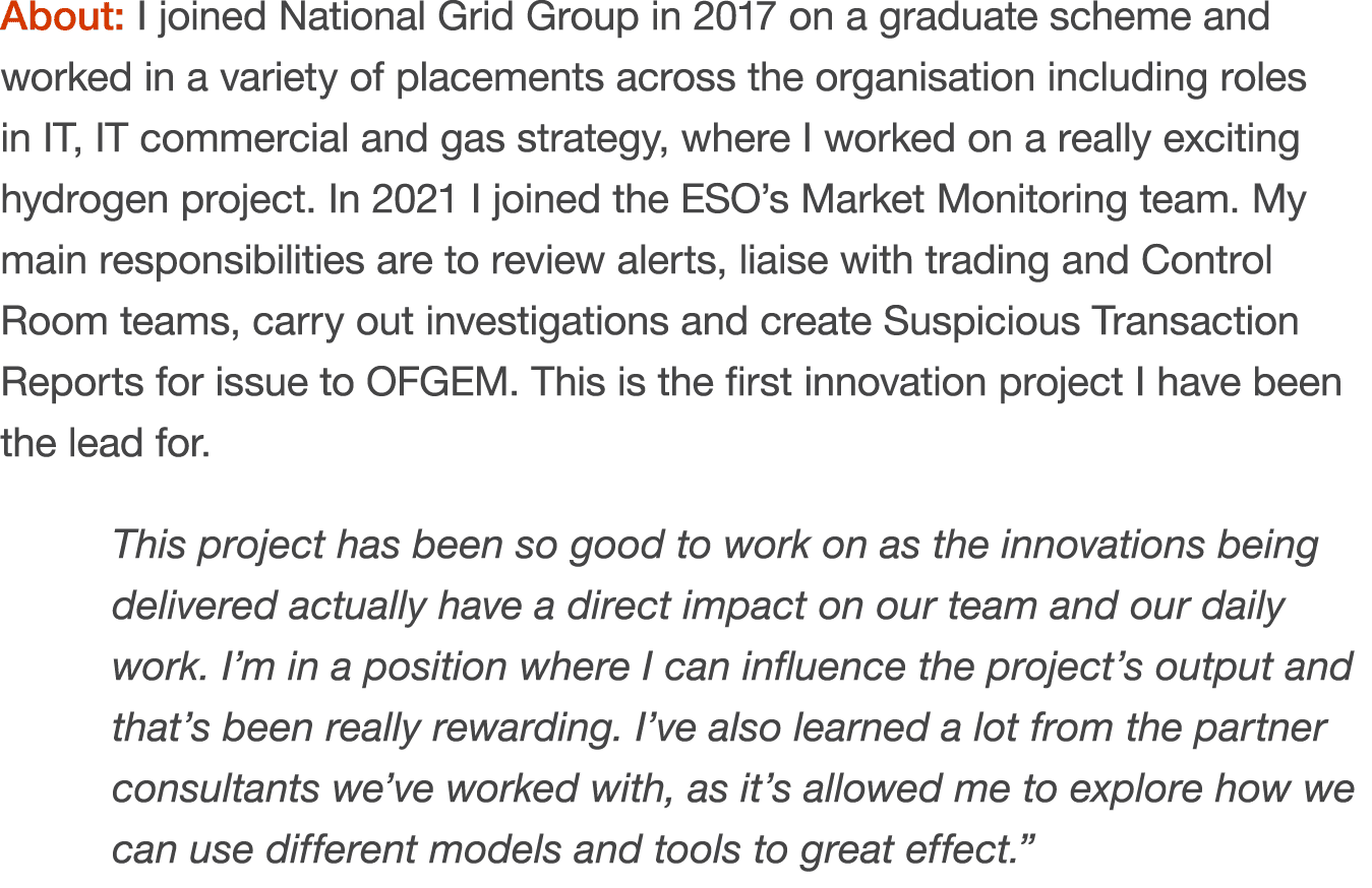 About: I joined National Grid Group in 2017 on a graduate scheme and worked in a variety of placements across the org...
