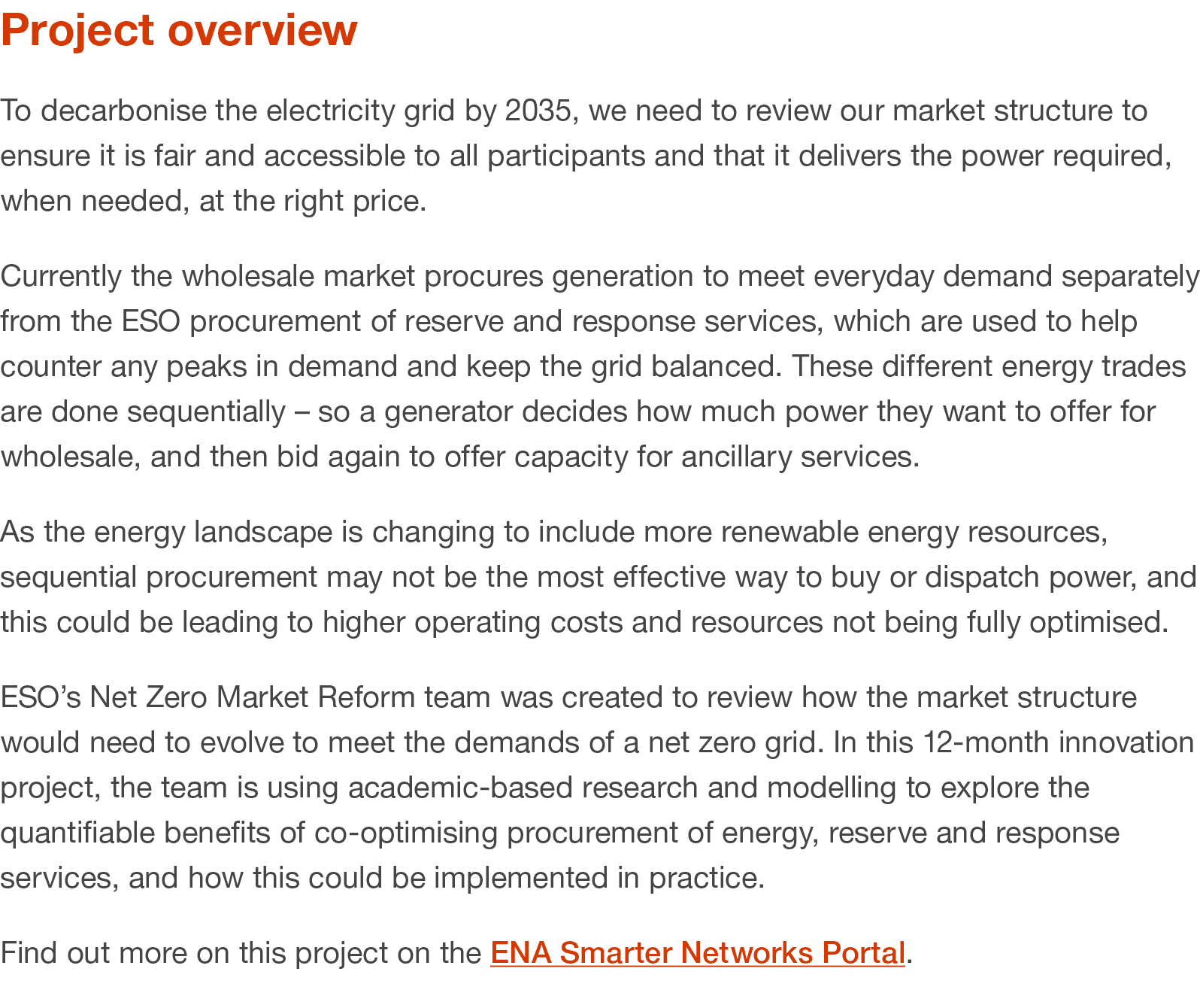Project overview To decarbonise the electricity grid by 2035, we need to review our market structure to ensure it is ...