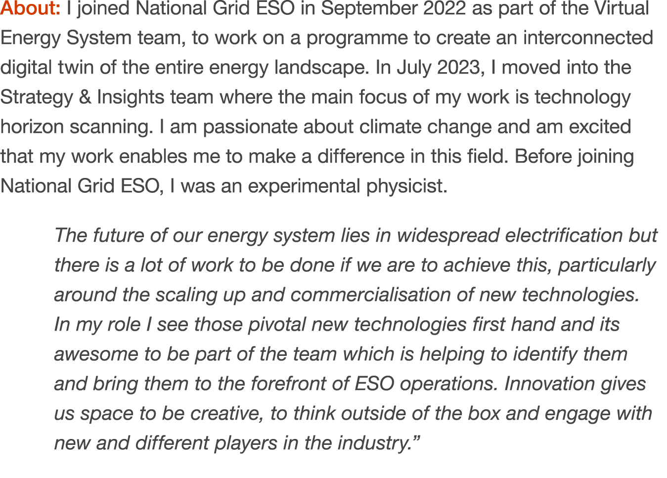 About: I joined National Grid ESO in September 2022 as part of the Virtual Energy System team, to work on a programme...