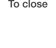 To close