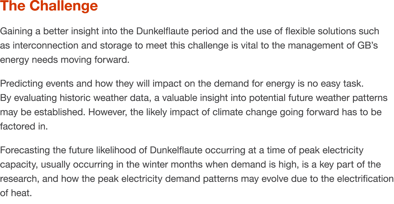 The Challenge Gaining a better insight into the Dunkelflaute period and the use of flexible solutions such as interco   