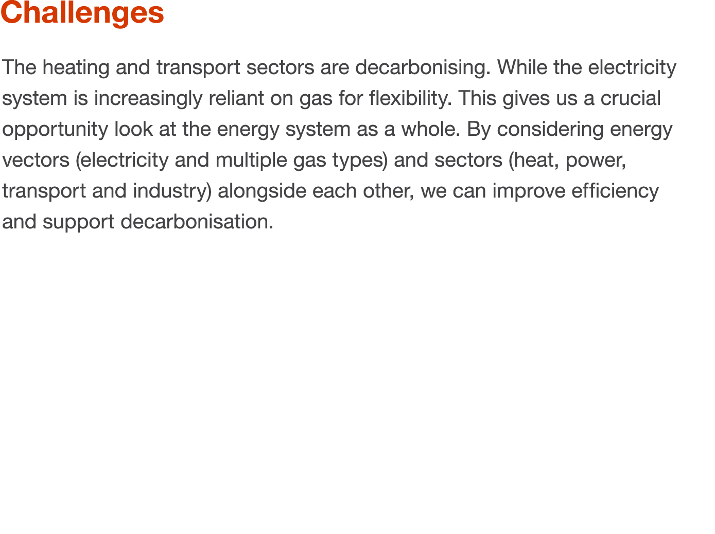 Challenges The heating and transport sectors are decarbonising  While the electricity system is increasingly reliant    
