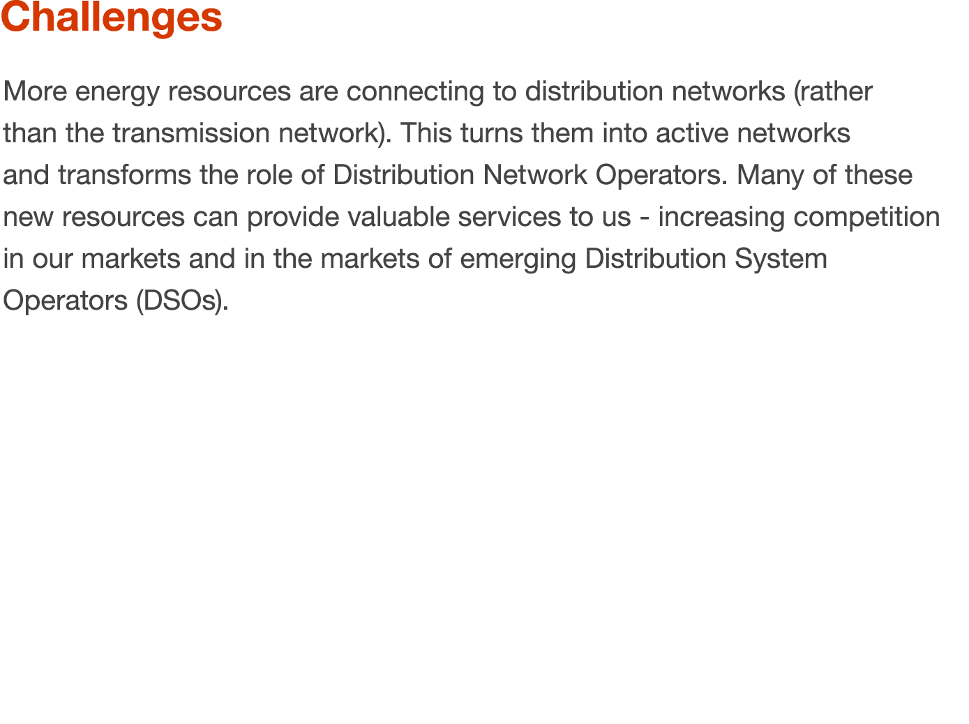 Challenges More energy resources are connecting to distribution networks (rather than the transmission network)  This   