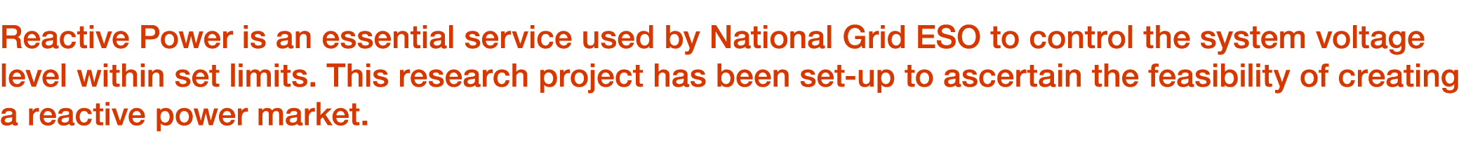 Reactive Power is an essential service used by National Grid ESO to control the system voltage level within set limit   
