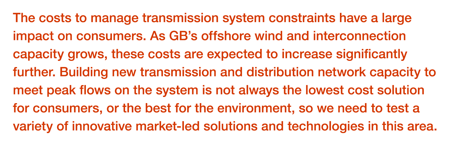 The costs to manage transmission system constraints have a large impact on consumers  As GB s offshore wind and inter   