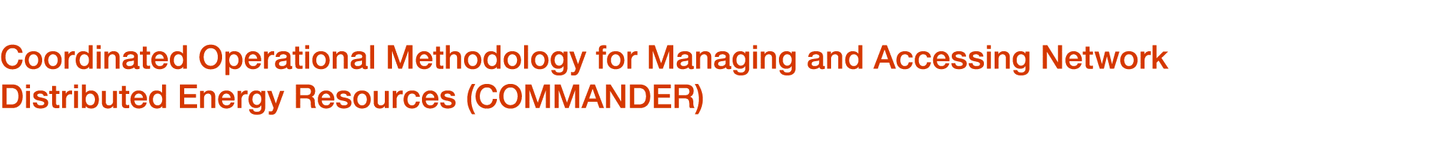 Coordinated Operational Methodology for Managing and Accessing Network Distributed Energy Resources (COMMANDER)