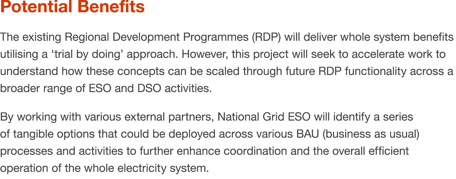 Potential Benefits The existing Regional Development Programmes (RDP) will deliver whole system benefits utilising a    