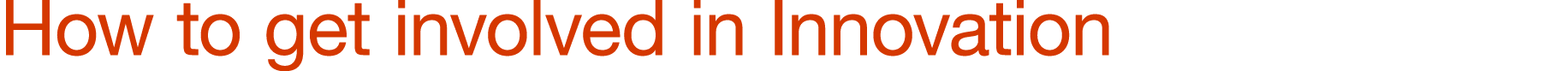 How to get involved in Innovation 