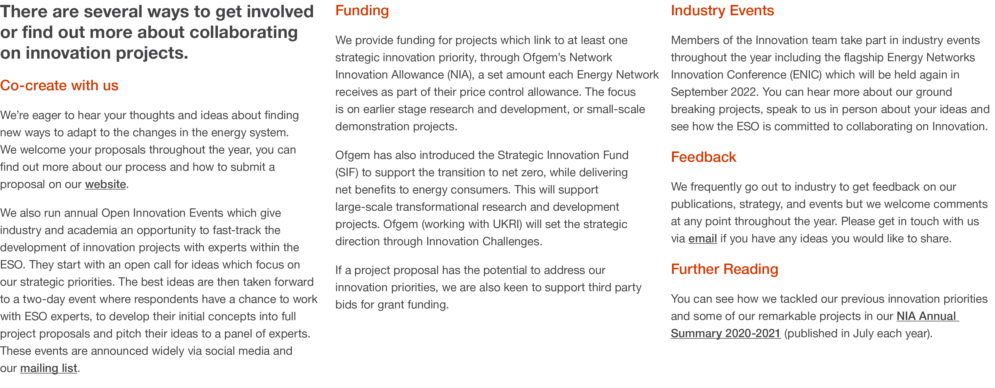 There are several ways to get involved or find out more about collaborating on innovation projects  Co-create with us   