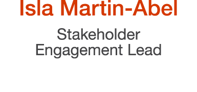 Isla Martin-Abel Stakeholder Engagement Lead