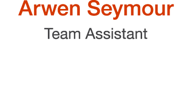 Arwen Seymour Team Assistant
